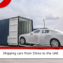 Shipping Cars from China to the United Arab Emirates
